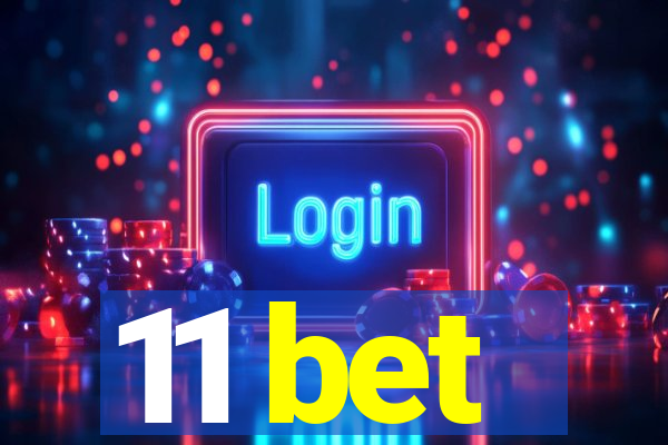 11 bet